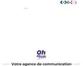 124613 : Oh My Com : Vos solutions de communication